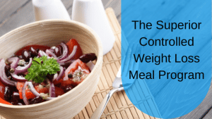 The Superior Controlled Weight Loss Meal Program